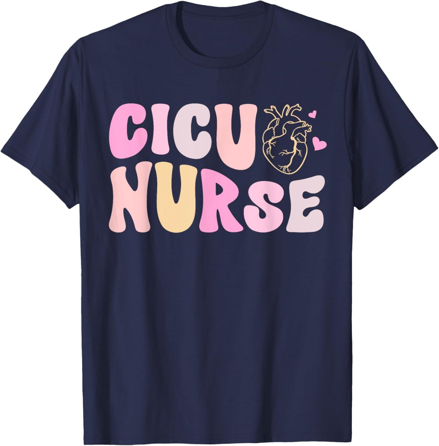 CICU Nurse Groovy Cardiac Intensive Care Unit Appreciation T-Shirt - T-Shirt | Navy