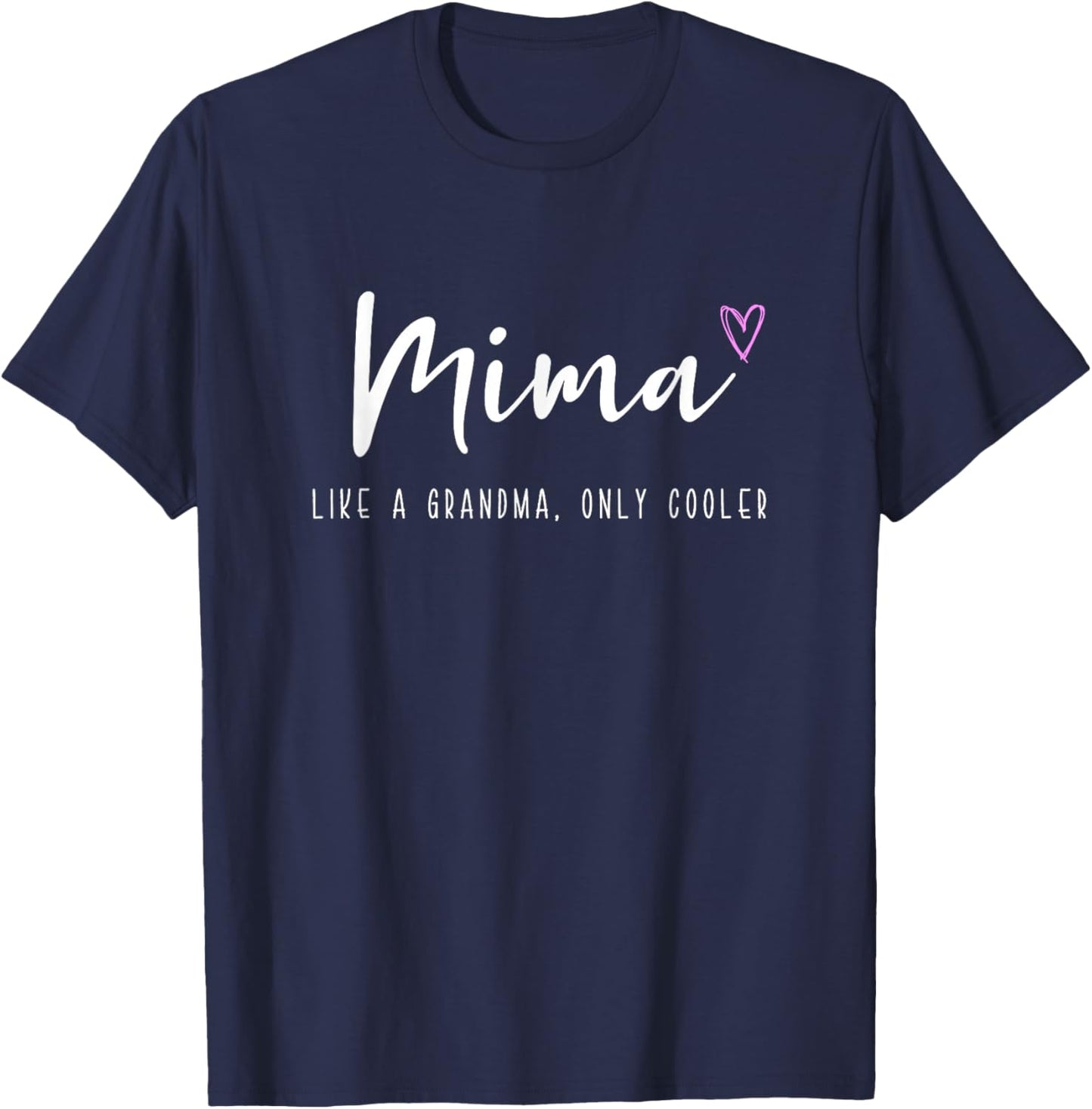 Mima Like a Grandma Only Cooler Mother's Day T-Shirt - T-Shirt | Navy