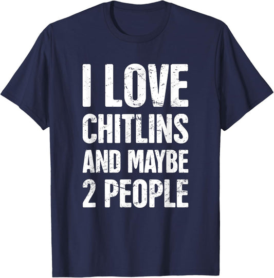 Chitterlings Southern Food, Soul Food Chitterlings T-Shirt - T-Shirt | Navy