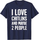 Chitterlings Southern Food, Soul Food Chitterlings T-Shirt - T-Shirt | Navy