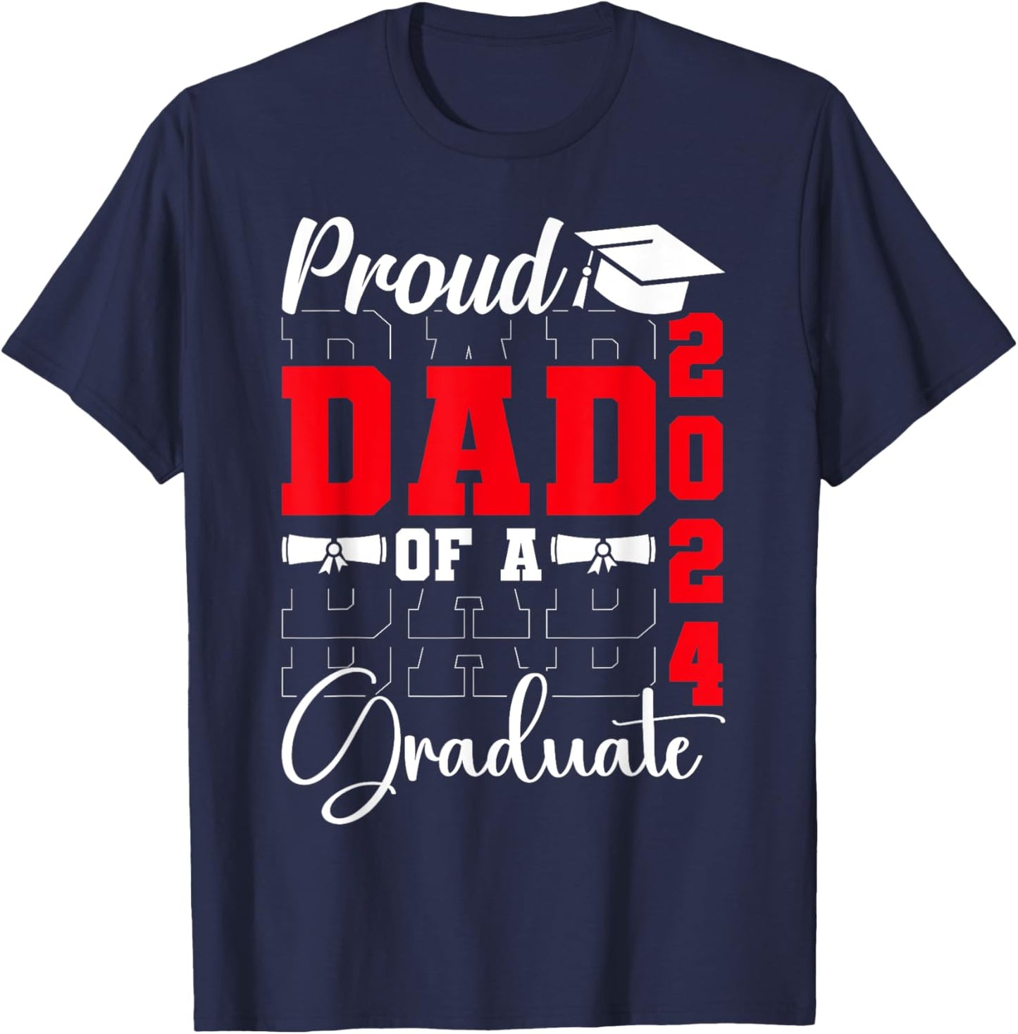 Proud Dad of a Class of 2024 Graduate Senior Dad 2024 Father T-Shirt - T-Shirt | Navy