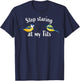 Birds Lover Stop Staring At My Tits Bird Watching T-Shirt - T-Shirt | Navy