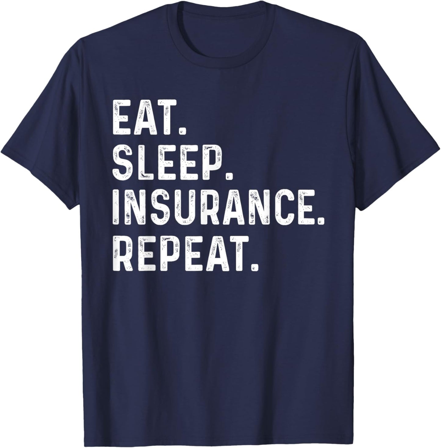 Eat Sleep Insurance Repeat women agent, Insurance T-Shirt - T-Shirt | Navy