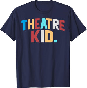 Theater Kid Broadway Lover Musical Theatre Thespian Teen T-Shirt - T-Shirt | Navy