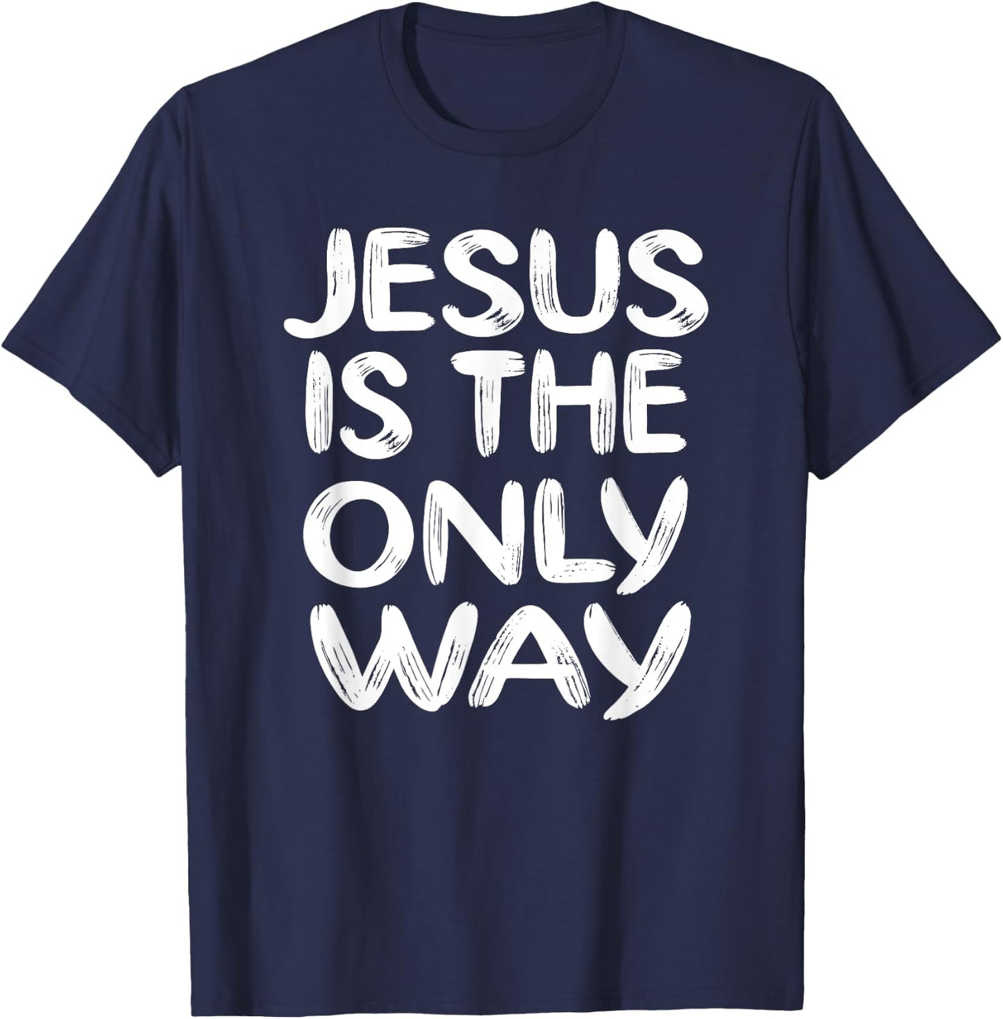 Jesus is the Only Way T-Shirt - T-Shirt | Navy
