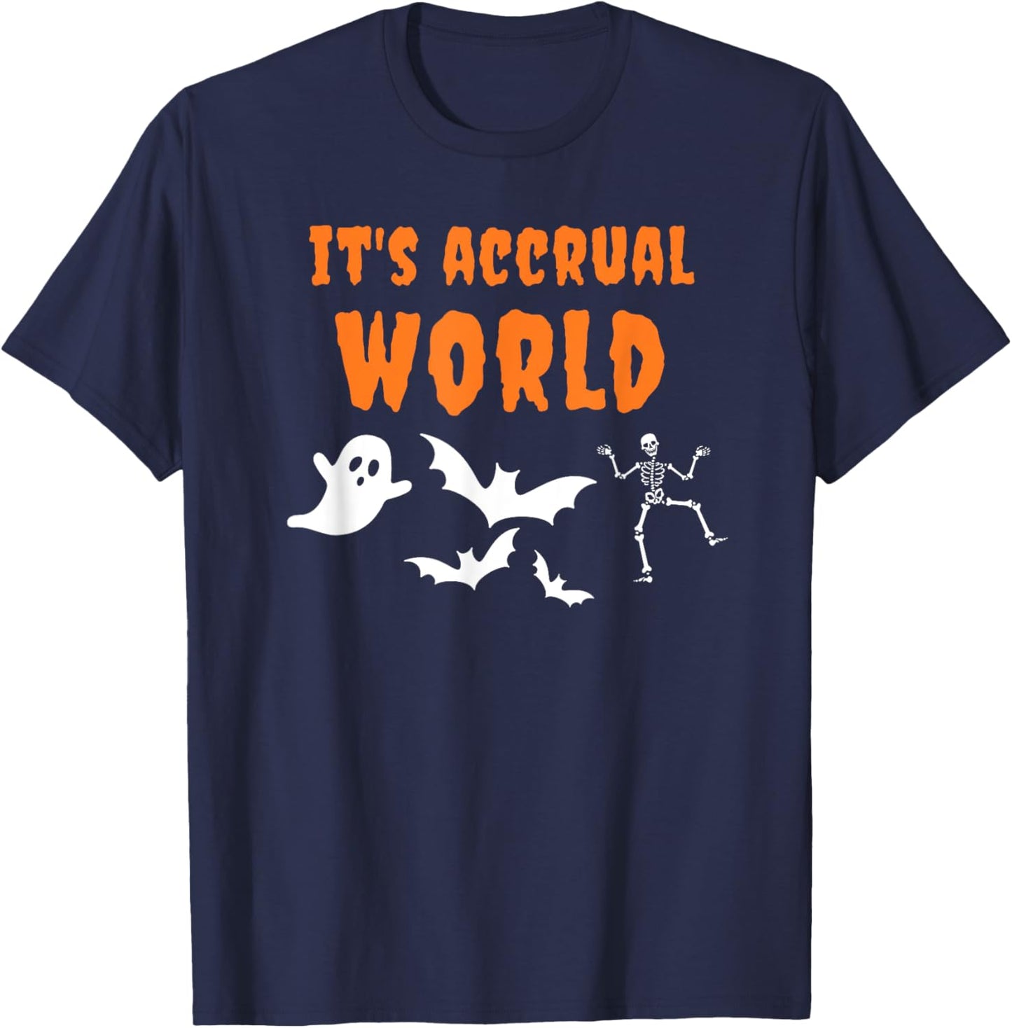 Accountant Halloween Funny It's Accrual World Pun Accounting T-Shirt - T-Shirt | Navy
