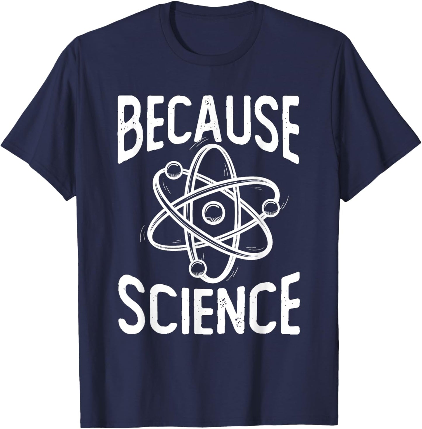 Because Science - Science Fan Chemistry Student Biologist T-Shirt - T-Shirt | Navy