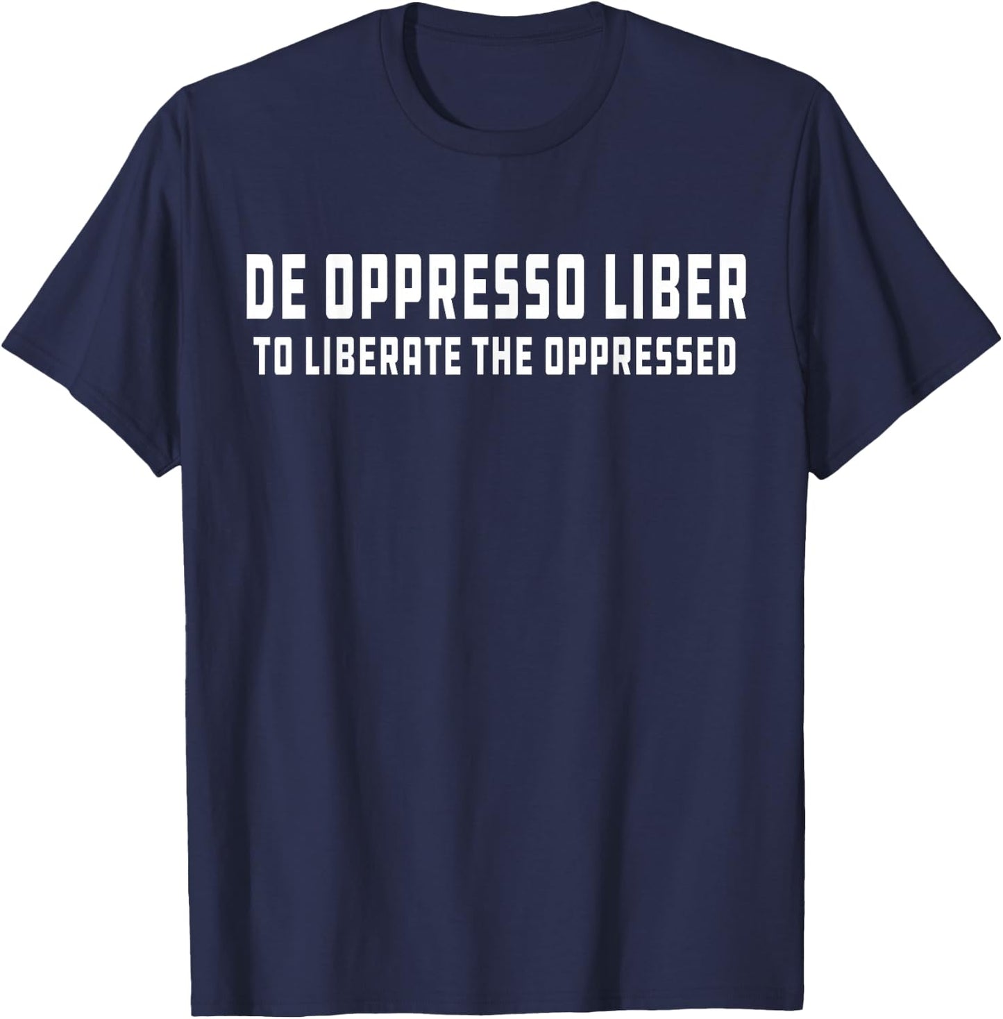 De Oppresso Liber | To Liberate the Oppressed T-Shirt - T-Shirt | Navy