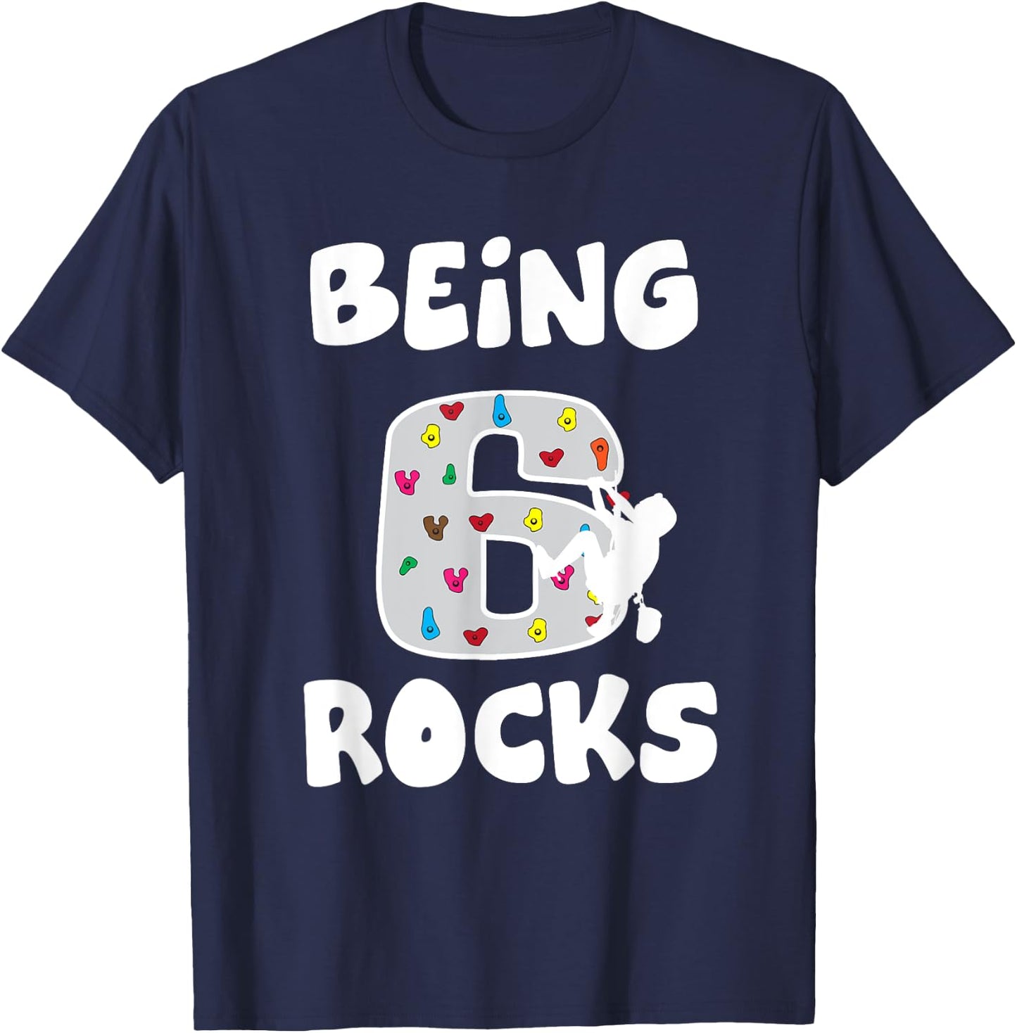 Rock Climbing Funny 6 Years Old 6th Birthday Gift Kids T-Shirt - T-Shirt | Navy