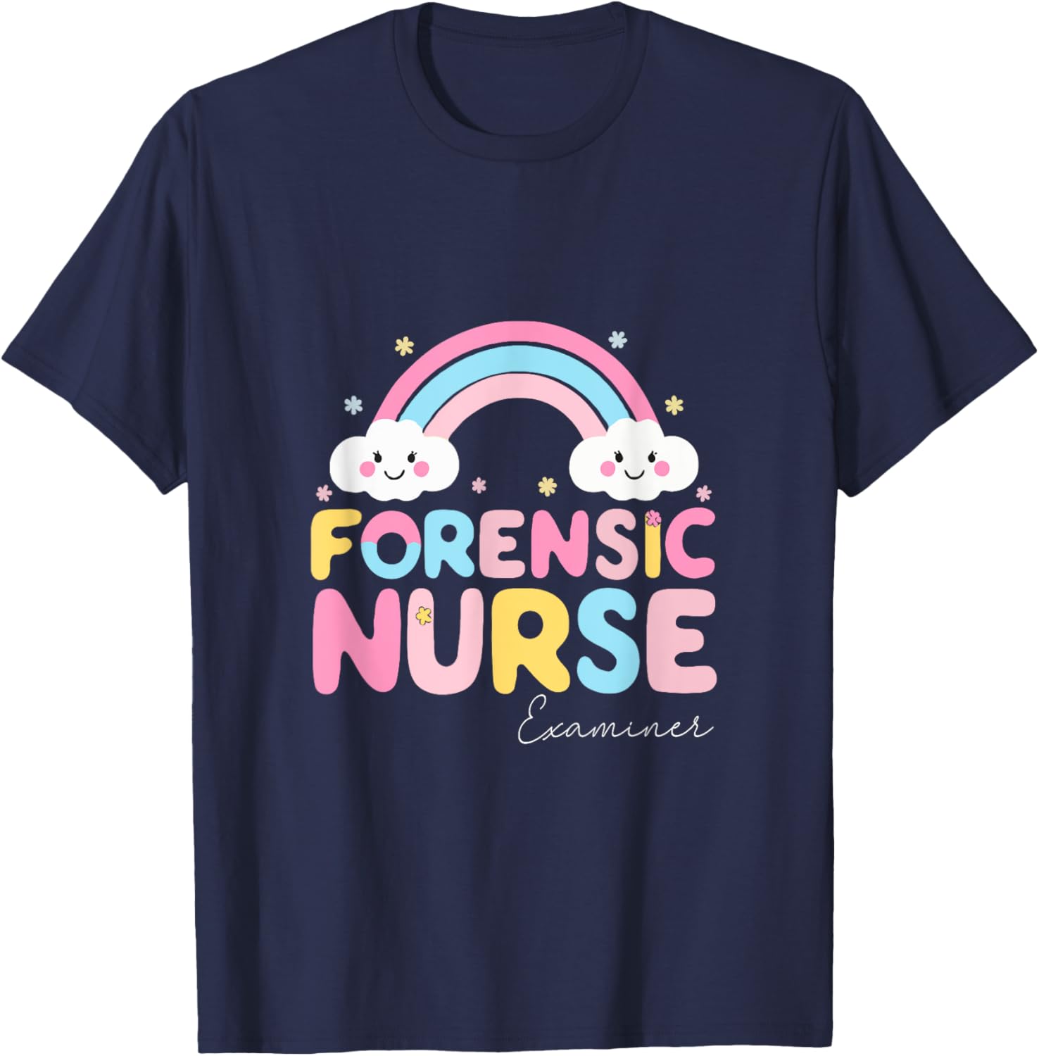 Forensic Nurse Examiner Funny Forensic Nursing School T-Shirt - T-Shirt | Navy