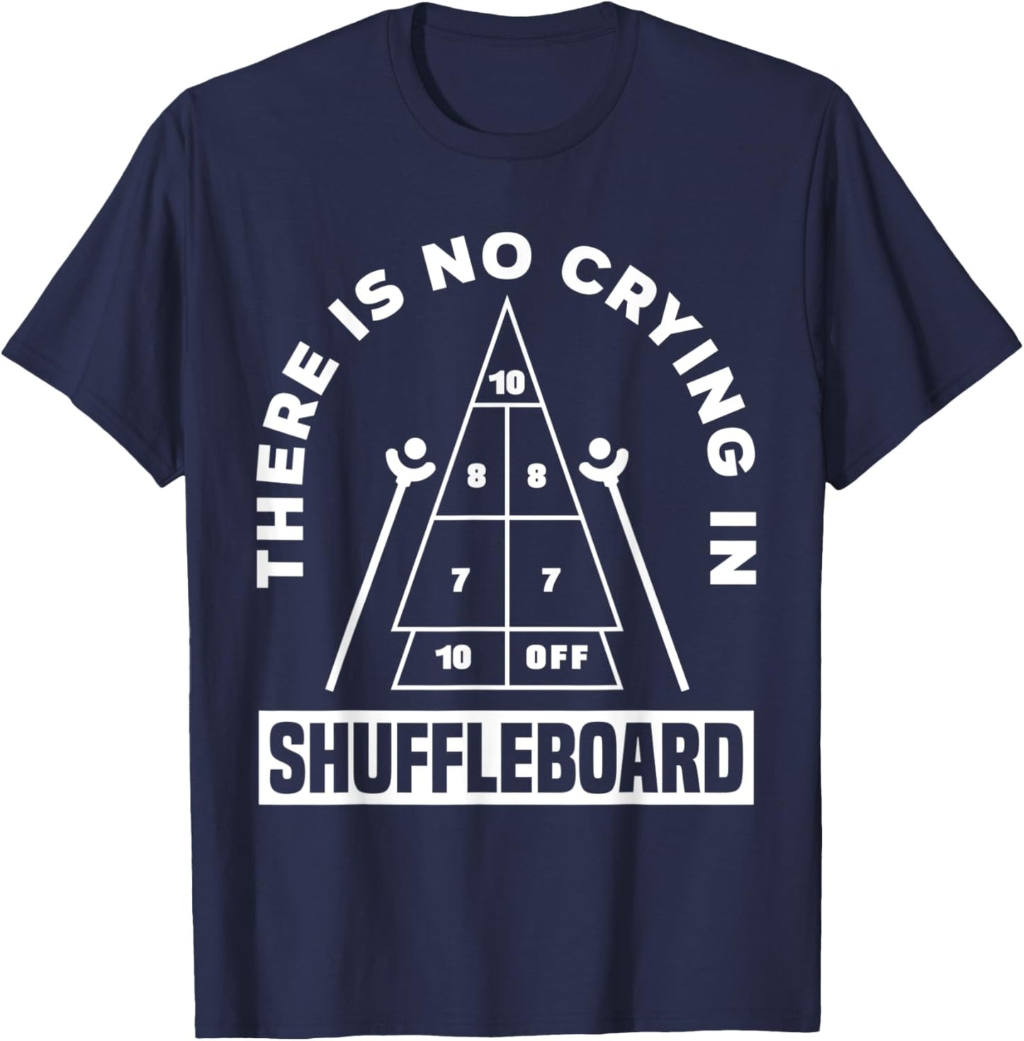 There Is No Crying In Shuffleboard Funny Shuffleboarding T-Shirt - T-Shirt | Navy