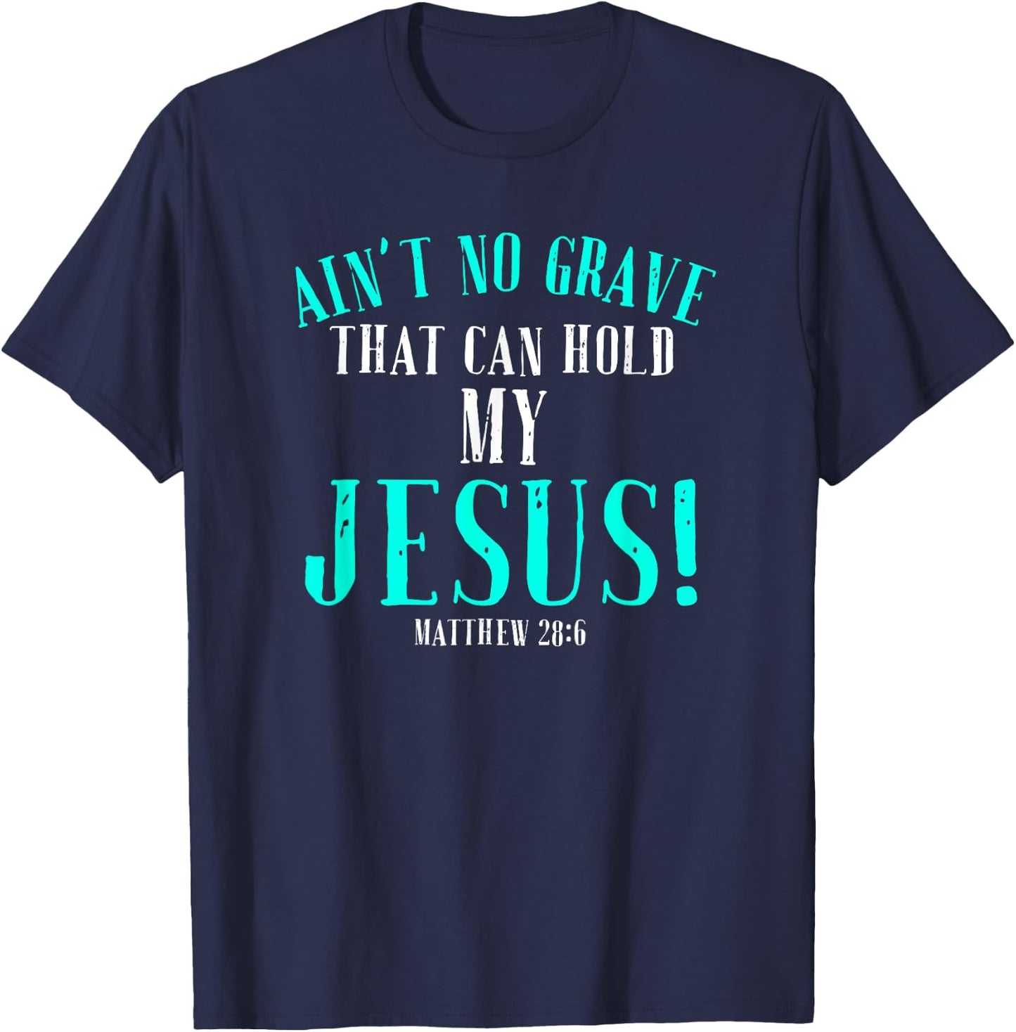 Aint No Grave That Can Hold Jesus Easter Empty Tomb Shirt T-Shirt - T-Shirt | Navy