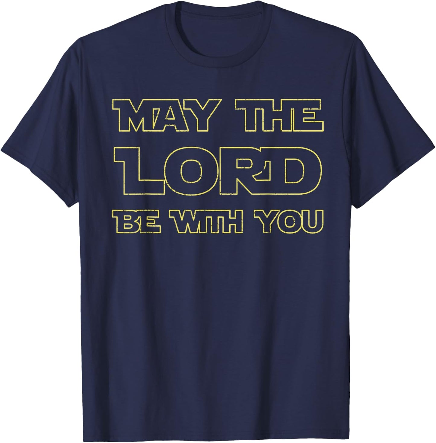 May The Lord Be With You Christian Believer Gifts Worship T-Shirt - T-Shirt | Navy
