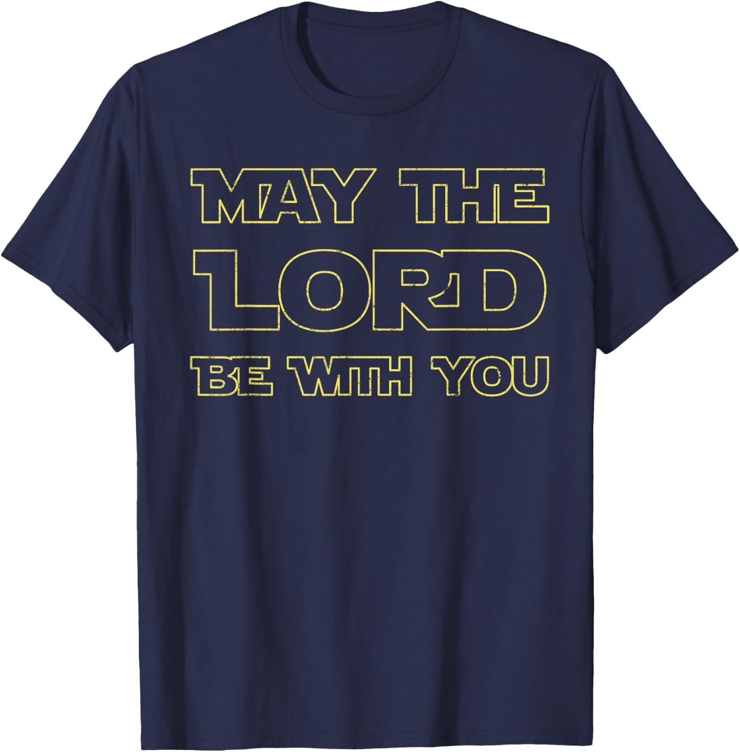 May The Lord Be With You Christian Believer Gifts Worship T-Shirt - T-Shirt | Navy