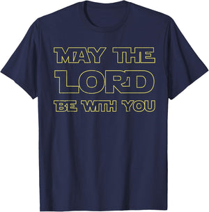 May The Lord Be With You Christian Believer Gifts Worship T-Shirt - T-Shirt | Navy