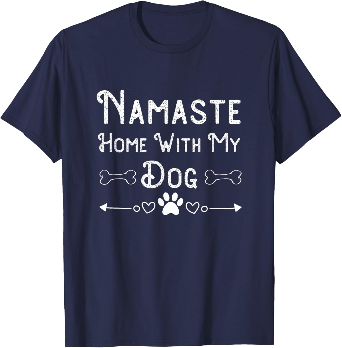 Namaste at Home with My Dog Funny yoga and Animal Lover Gift Women T-Shirt - T-Shirt | Navy