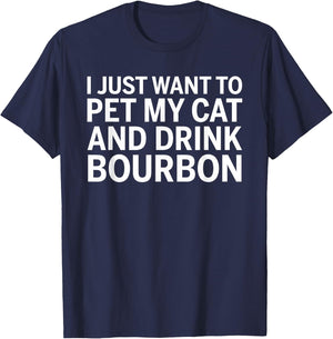 I Just Want To Pet My Cat And Drink Bourbon T-Shirt - T-Shirt | Navy