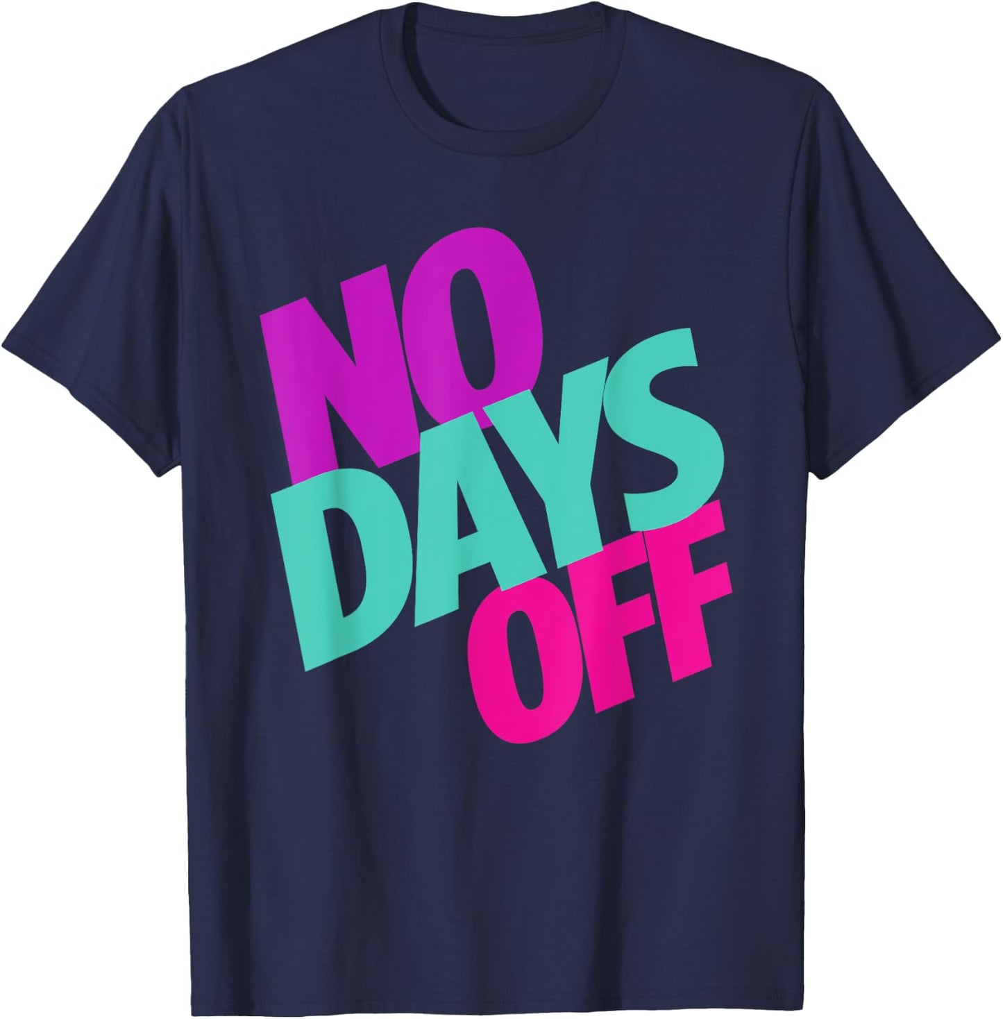 No Days Off T-Shirt - T-Shirt | Navy