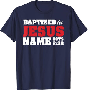 Baptized In Jesus Name Acts 2:38 Christian Bible Verse T-Shirt - T-Shirt | Navy