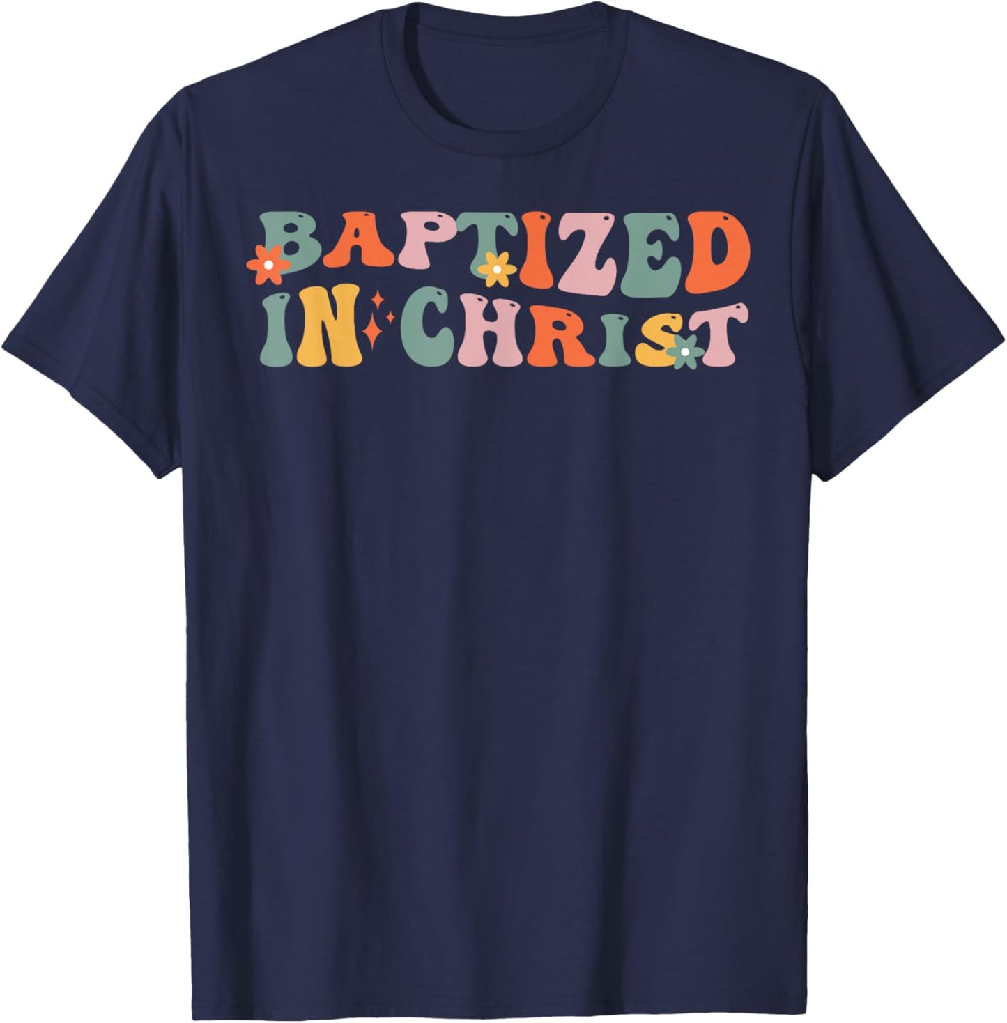 Baptism Christian Communion Baptized In Christ Woman Girl T-Shirt - T-Shirt | Navy