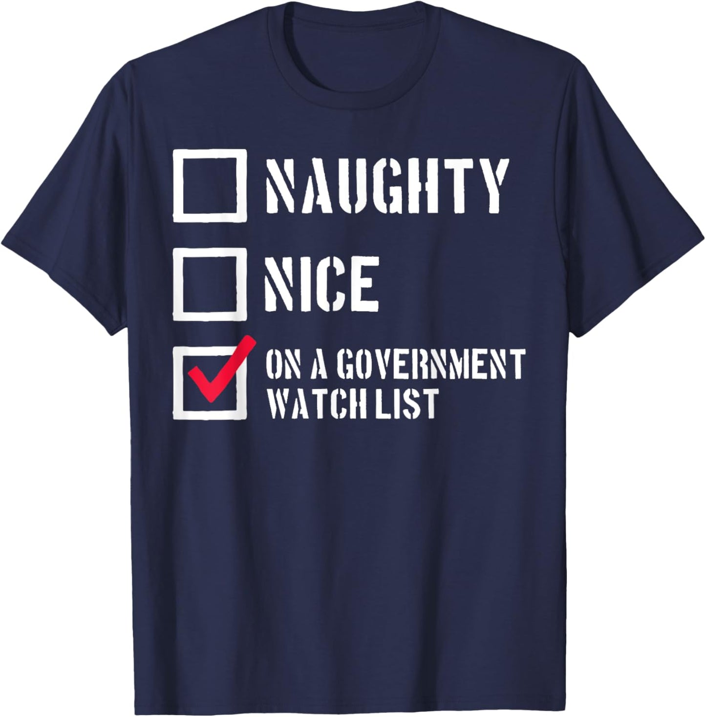 Naughty Nice On a Government Watch List T-Shirt - T-Shirt | Navy