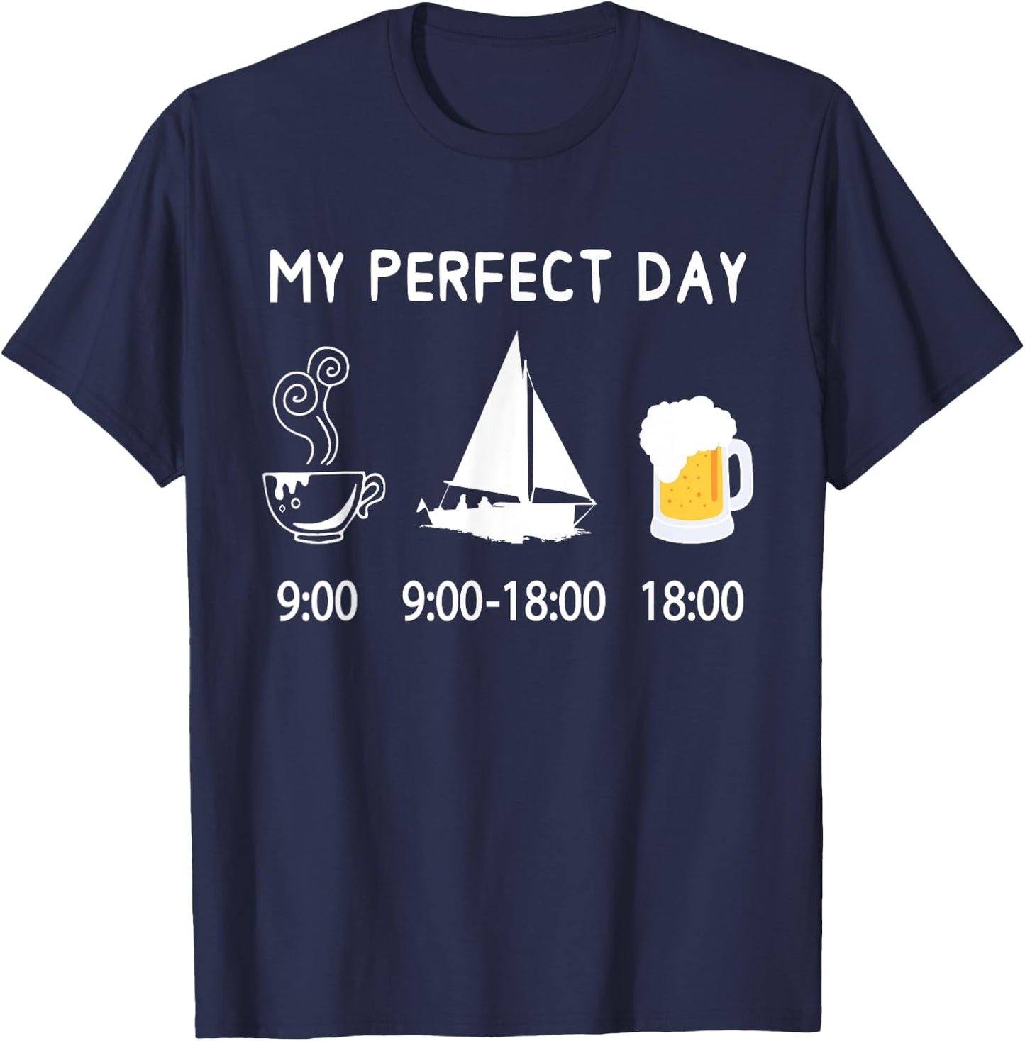 MY PERFECT DAY coffee sailing beer sailboat for sailors T-Shirt - T-Shirt | Navy