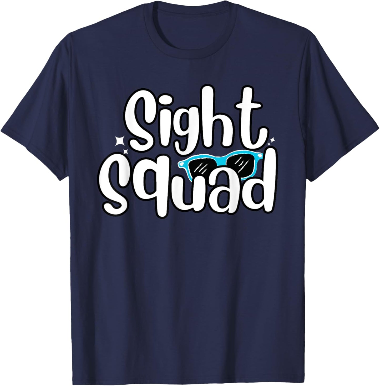 Optometry Office Sight Squad Saying / Ophthalmology Eye Exam T-Shirt - T-Shirt | Navy