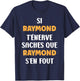Name Si Raymond t'énerve Humour Raymond , Black, S T-Shirt - T-Shirt | Navy