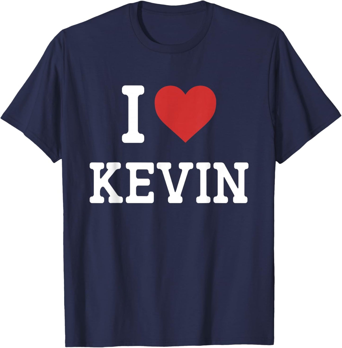 I Love Kevin - I Heart Kevin - Funny Gift Kevin T-Shirt - T-Shirt | Navy