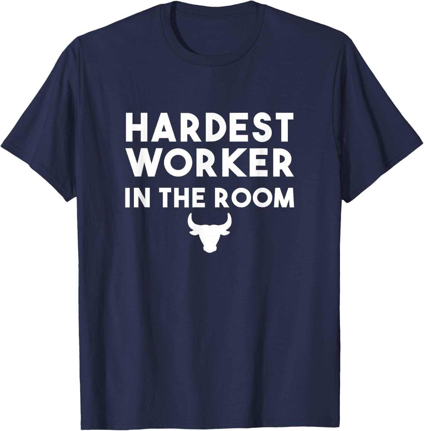Hardest worker in the room workout motivation T-Shirt - T-Shirt | Navy