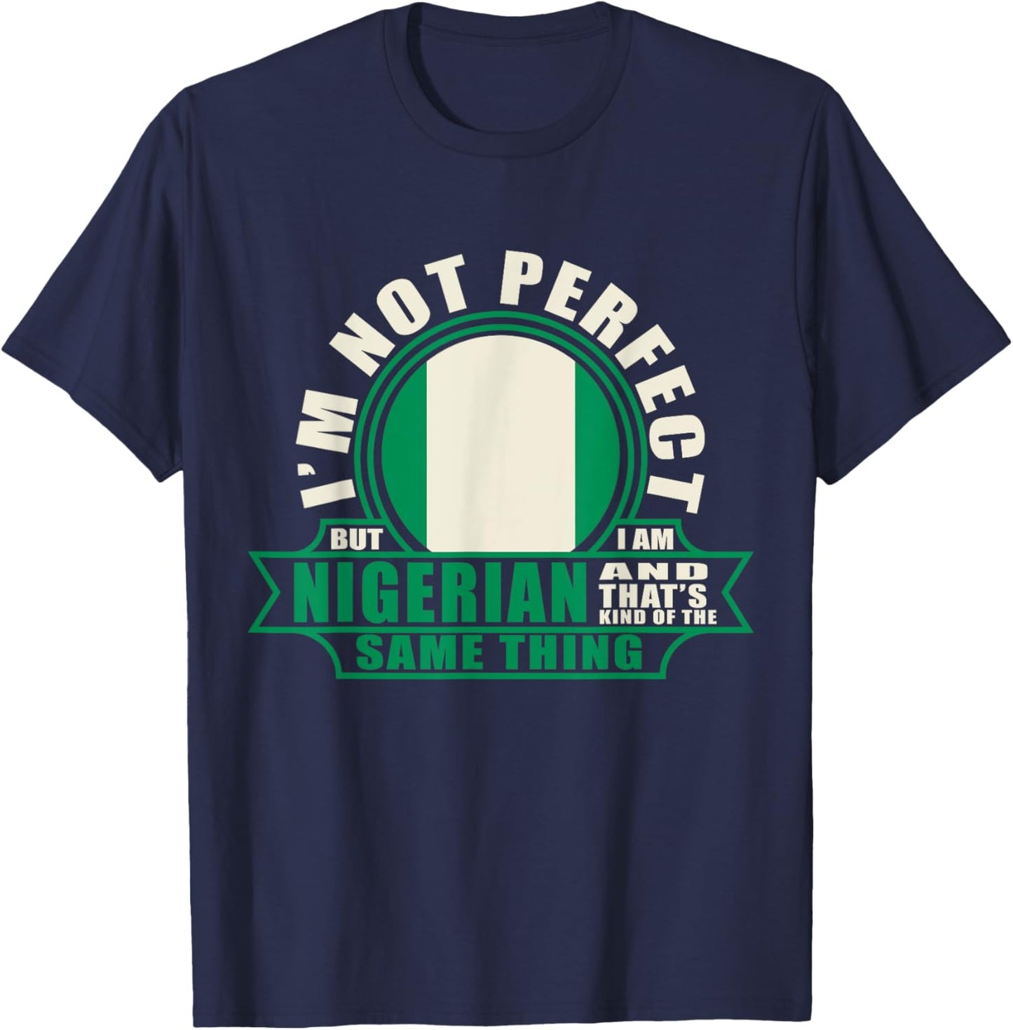 Nigerian Shirt Nigeria Nigerian Roots Nigerian Flag Nigeria T-Shirt - T-Shirt | Navy