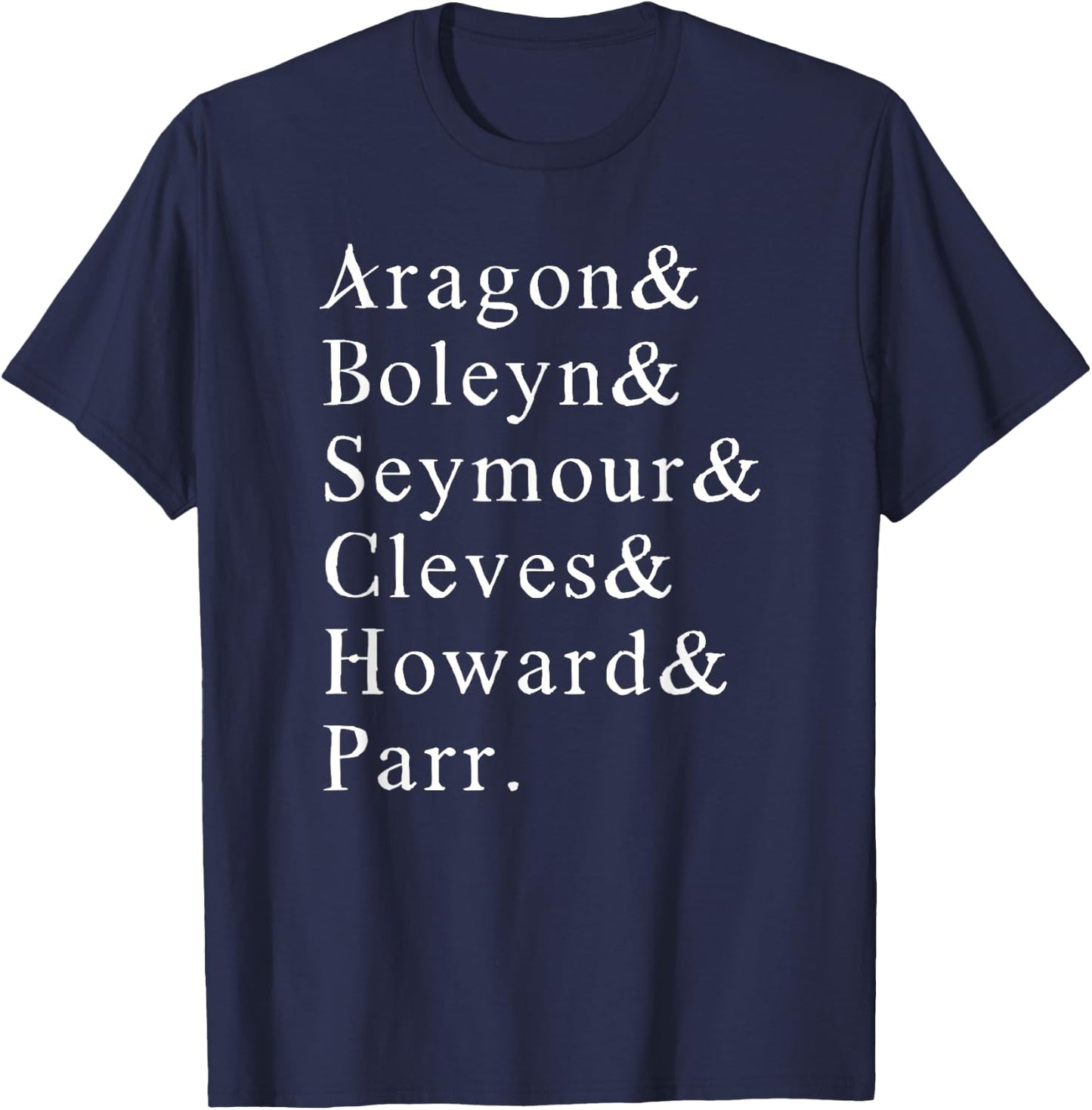 Six Wives of Henry VIII Funny English History Anne Boleyn T-Shirt - T-Shirt | Navy