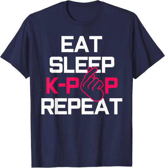 Eat Sleep K-Pop Repeat - Funny Korean Pop Music Fan Gift T-Shirt - T-Shirt | Navy