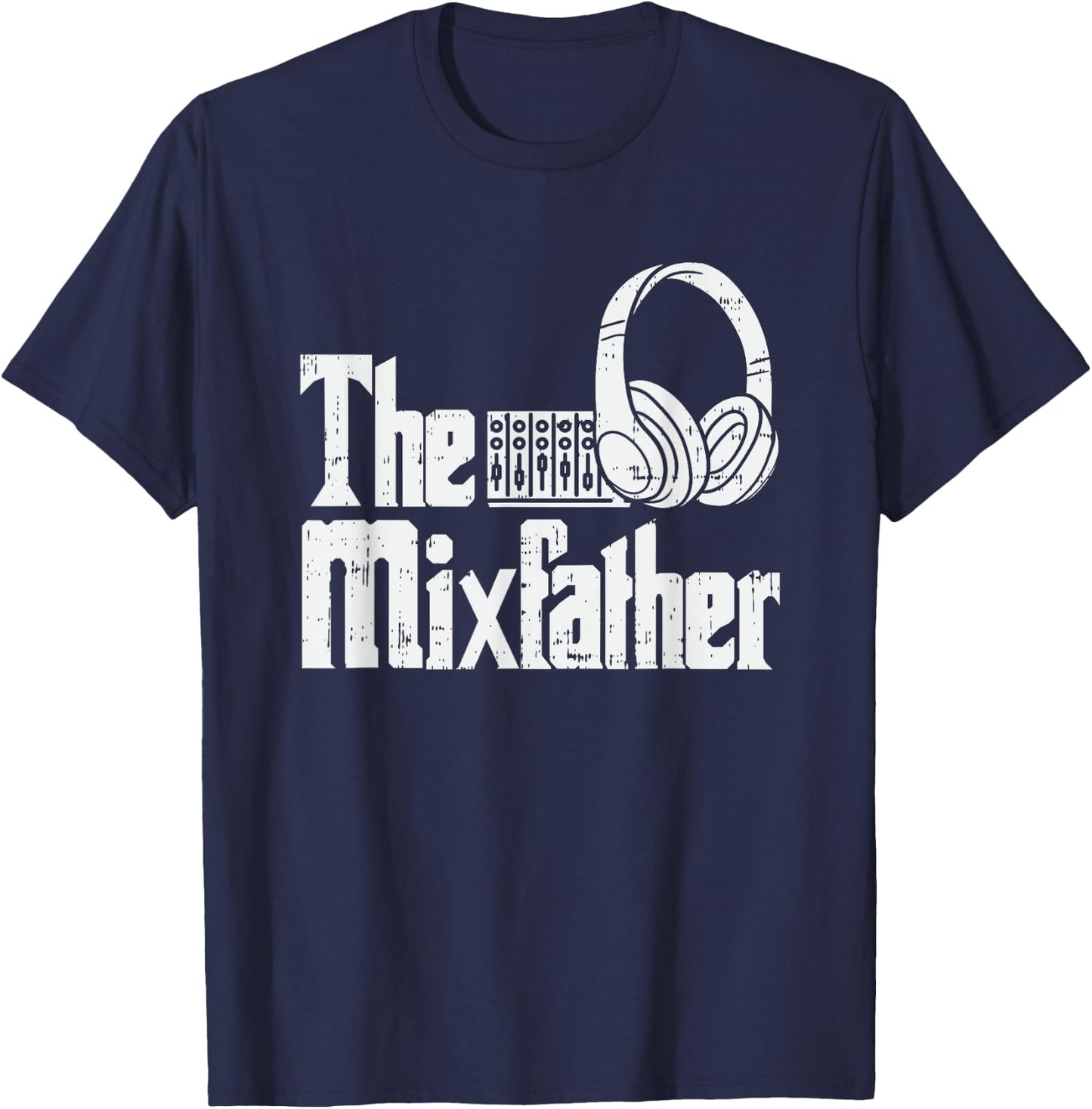 The Mixfather I Funny Party DJ Soundmixer Disc Jockey T-Shirt - T-Shirt | Navy