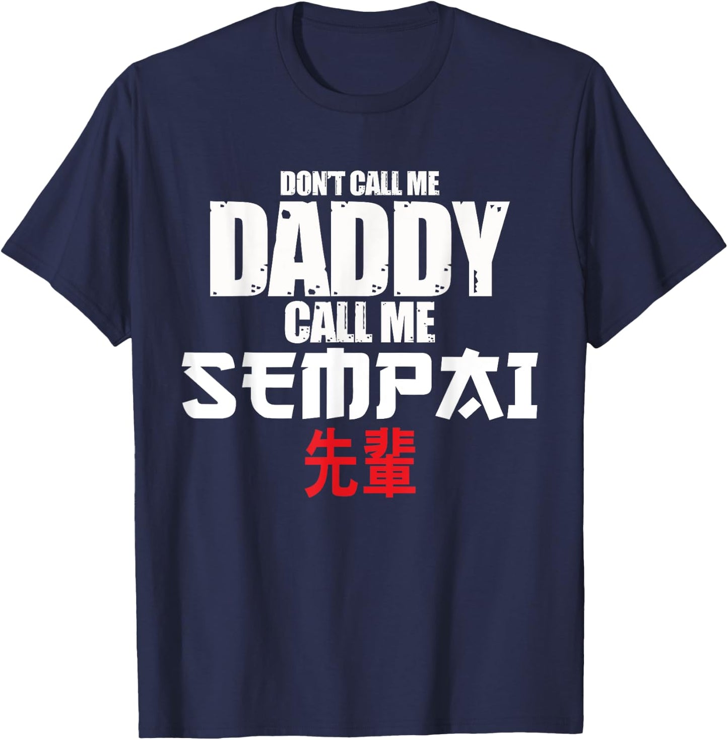 Call Me Senpai Funny Anime Kawaii Lover Dad Men Gift T-Shirt - T-Shirt | Navy