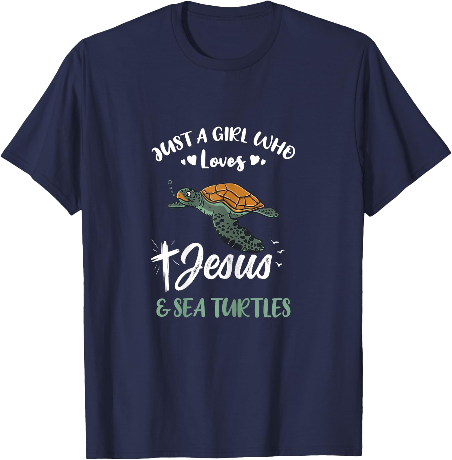 Just A Girl Who Loves Jesus And Sea Turtles T-Shirt - T-Shirt | Navy
