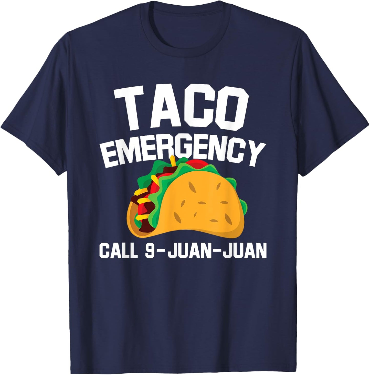 Taco Tuesday Emergency Mexican Food Funny Cinco de Mayo Gift T-Shirt - T-Shirt | Navy