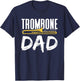 Trombone Dad Instrument Player Trombones Trombonist Father T-Shirt - T-Shirt | Navy