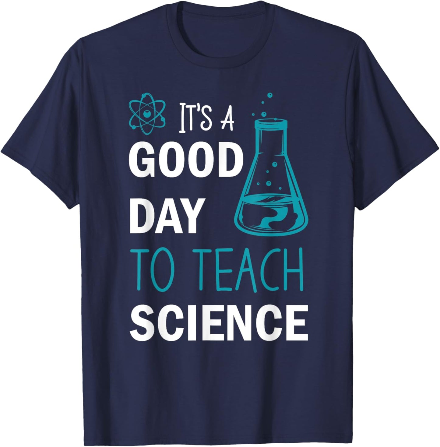 It's A Good Day To Teach Science T-Shirt - T-Shirt | Navy