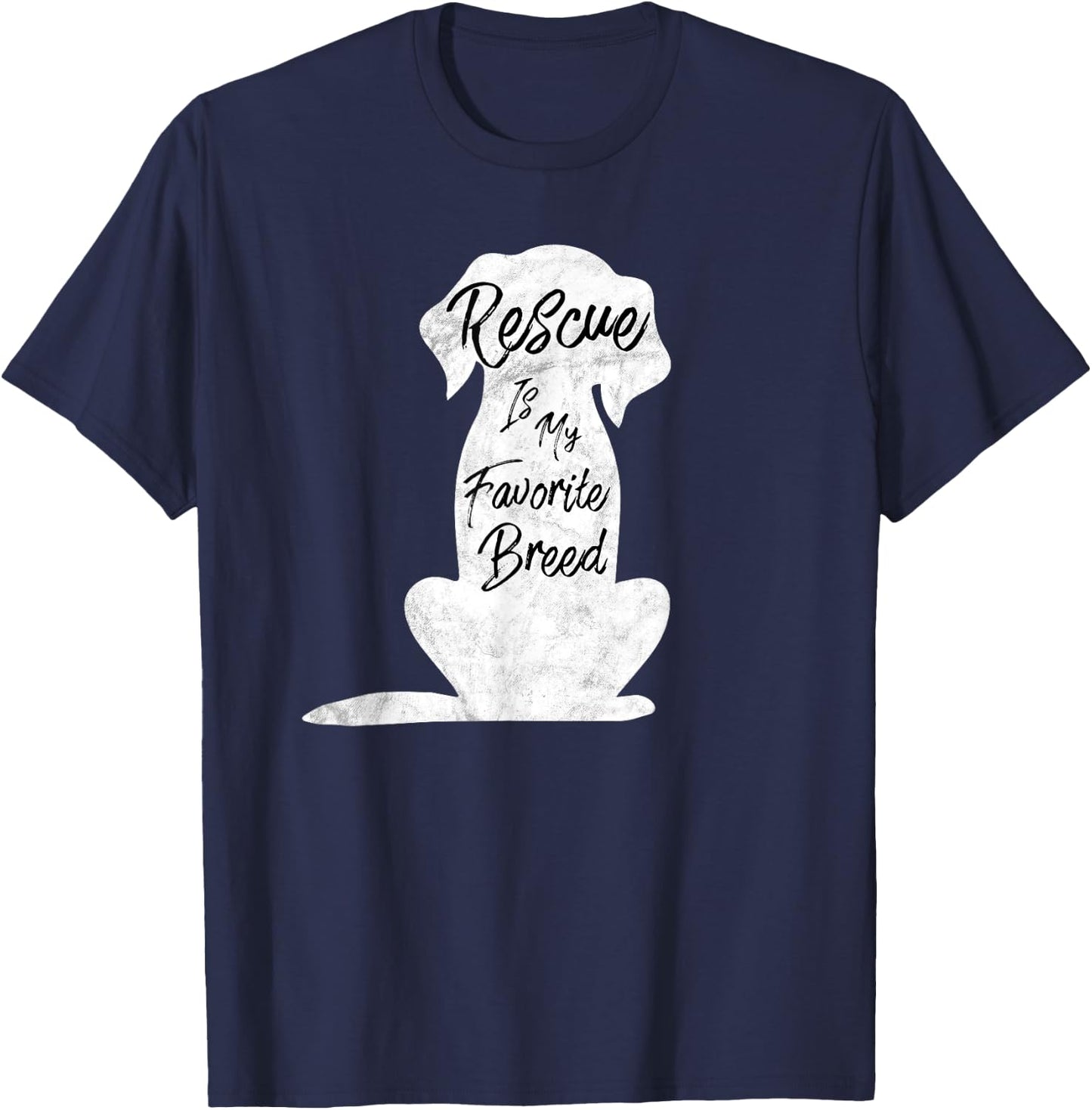 Rescue Dog, Rescue Is My Favorite Breed Shirt T-Shirt - T-Shirt | Navy