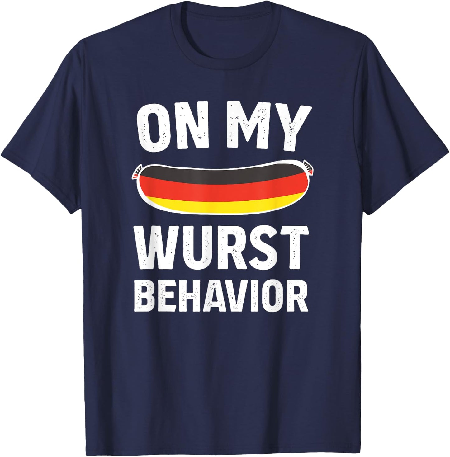 On My Wurst Behavior Oktoberfest Germany Flag Drinking T-Shirt - T-Shirt | Navy