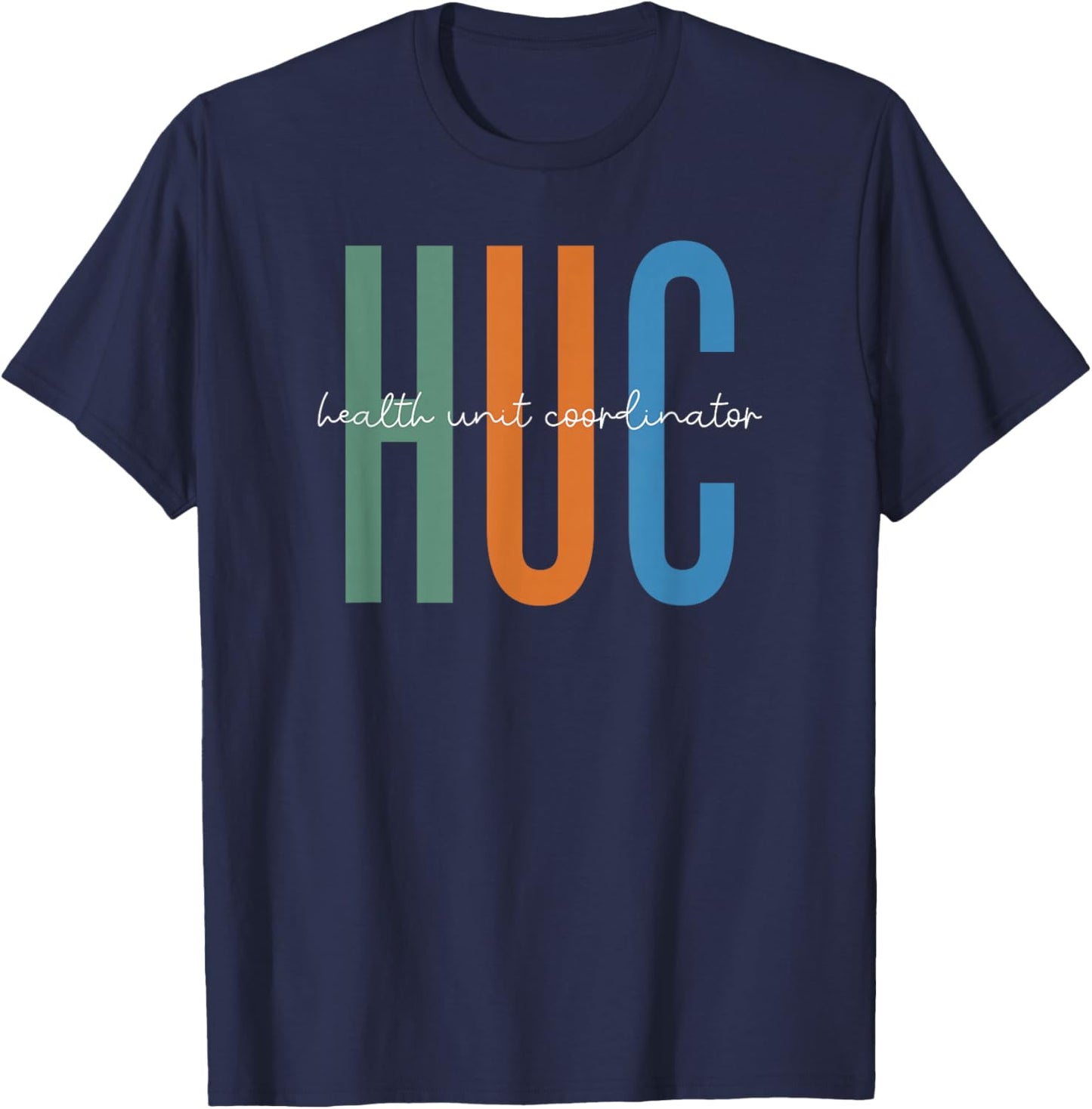 Health Unit Coordinator Appreciation T-Shirt - T-Shirt | Navy