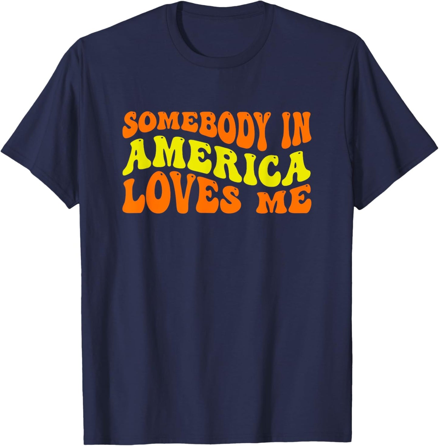 Somebody in America Loves Me in Groovy Wavy Text T-Shirt - T-Shirt | Navy