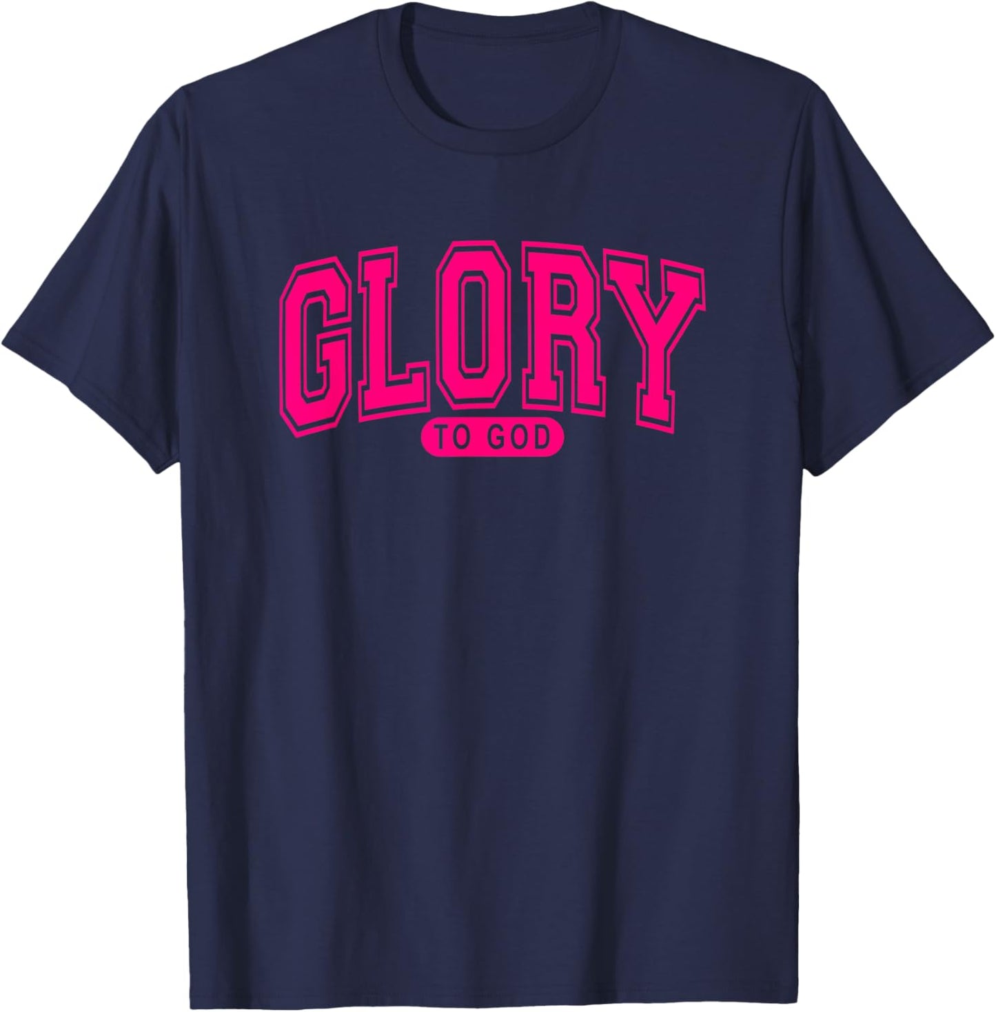 Glory To God - Christian Faith - Worship Praise - Hot Pink T-Shirt - T-Shirt | Navy