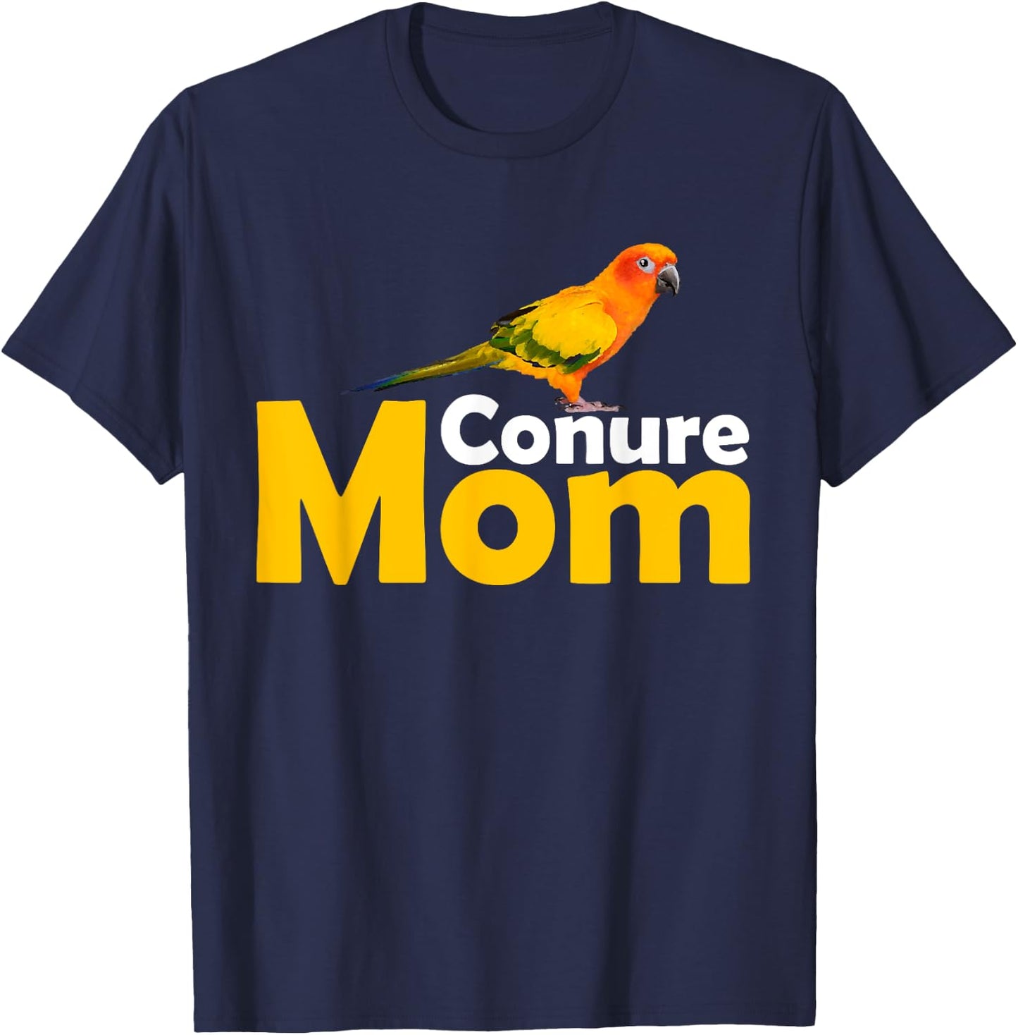 Sun Conure Mom Bird Lover Gift T-Shirt - T-Shirt | Navy