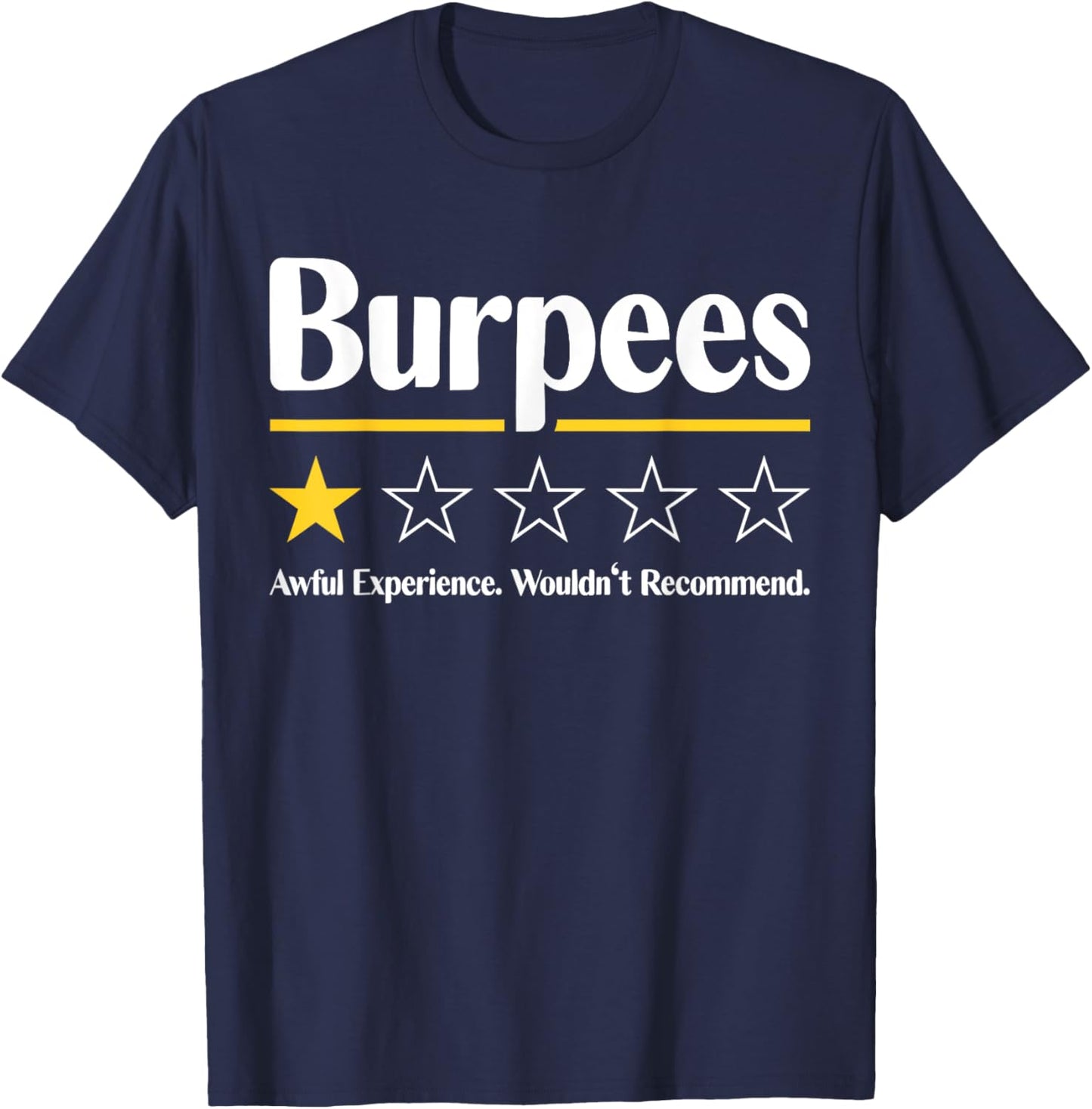 Burpees Awful Experience Wouldn't Recommend T-Shirt - T-Shirt | Navy