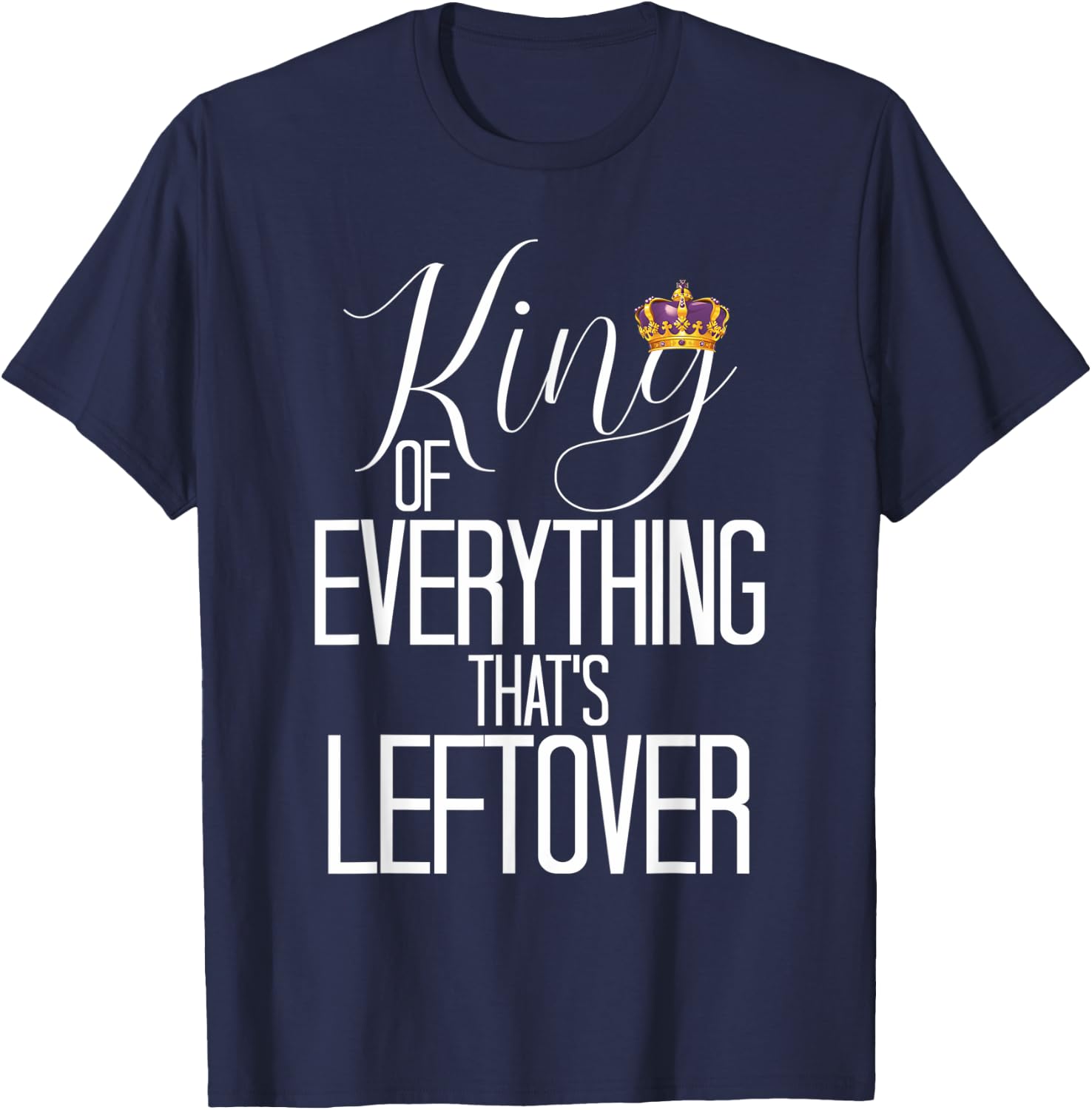 King Of Everything Thats Leftover King and Queen Couple Kong T-Shirt - T-Shirt | Navy