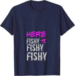 Women's Fishing Shirt Apparel Here Fishy Fishy Funny Fishing T-Shirt - T-Shirt | Navy