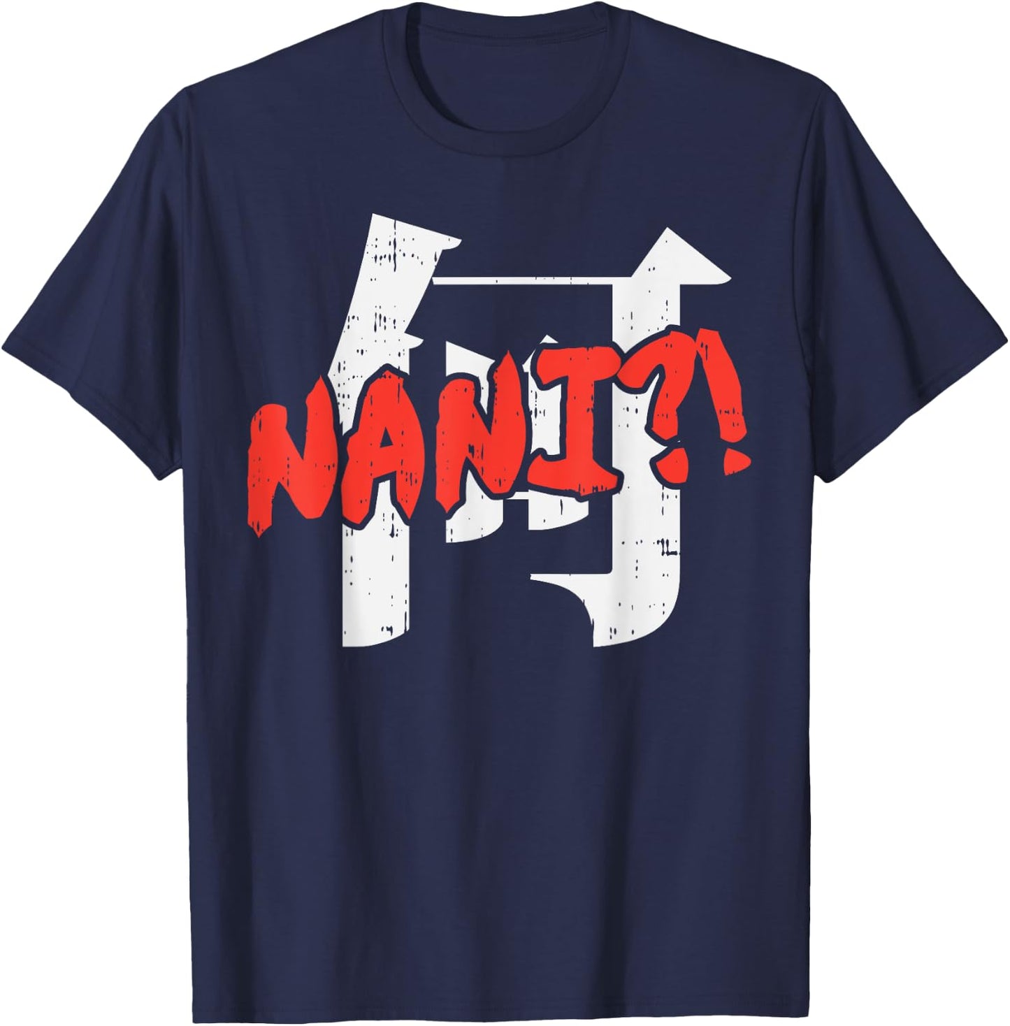 Nani Kanji Funny Japanese Manga Anime Otaku Weeaboo Gift T-Shirt - T-Shirt | Navy