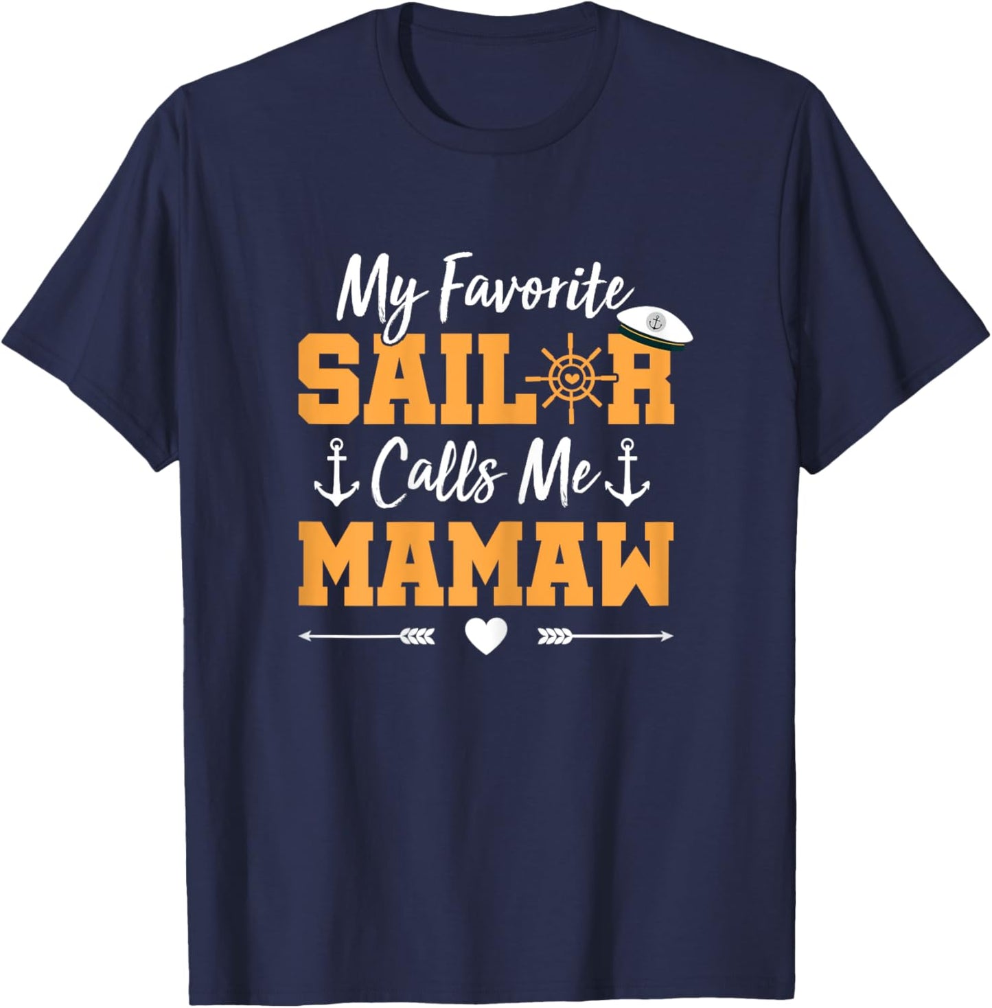 My Favorite Sailor Calls Me Mamaw - Funny Sailing Grandma T-Shirt - T-Shirt | Navy
